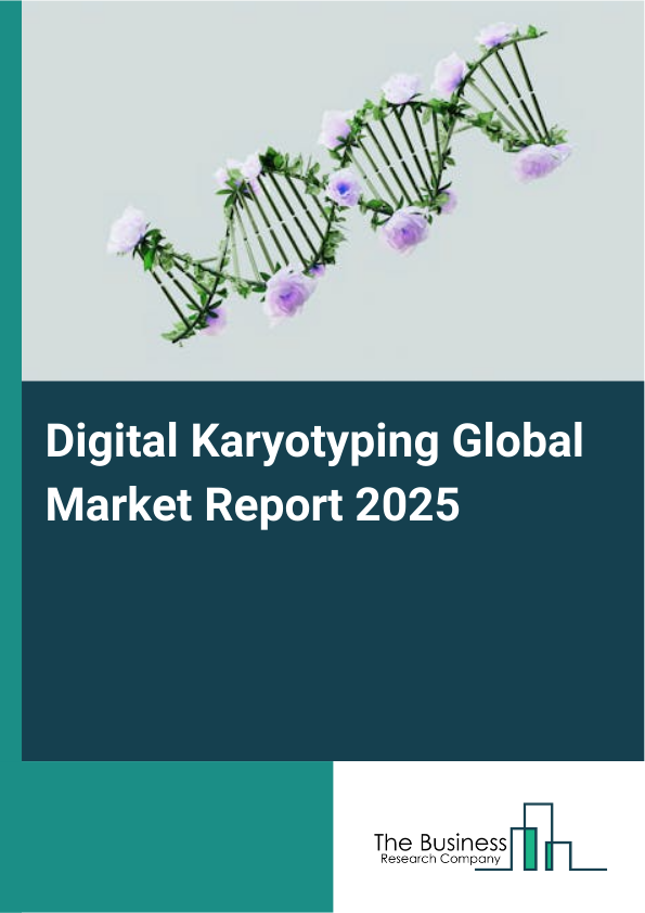 Global Digital Karyotyping Market Report 2025