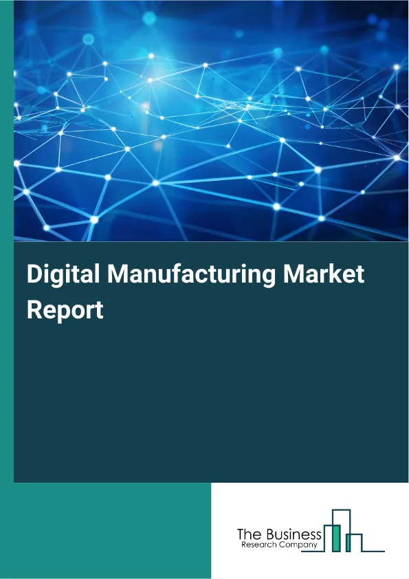 Digital Manufacturing Market Report Infographic Image