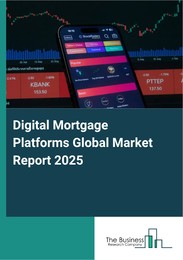 Global Digital Mortgage Platforms Market Report 2025