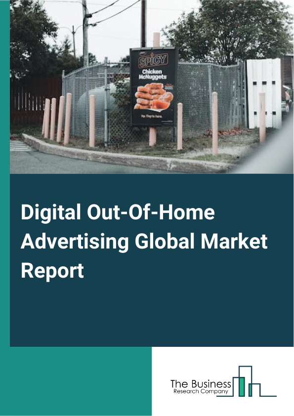 Global Digital Out-Of-Home Advertising Market Report 2025