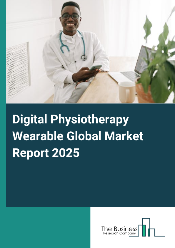 Global Digital Physiotherapy Wearable Market Report 2025