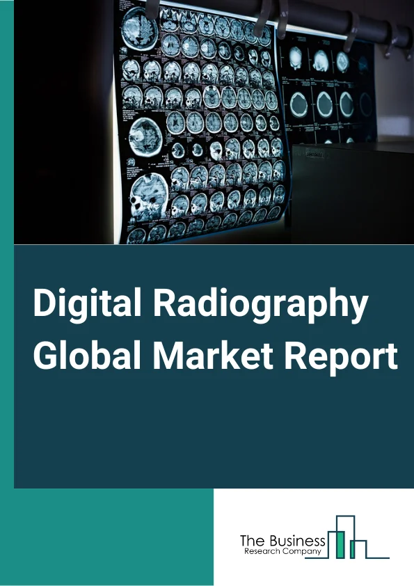 Digital Radiography Market Report 2023