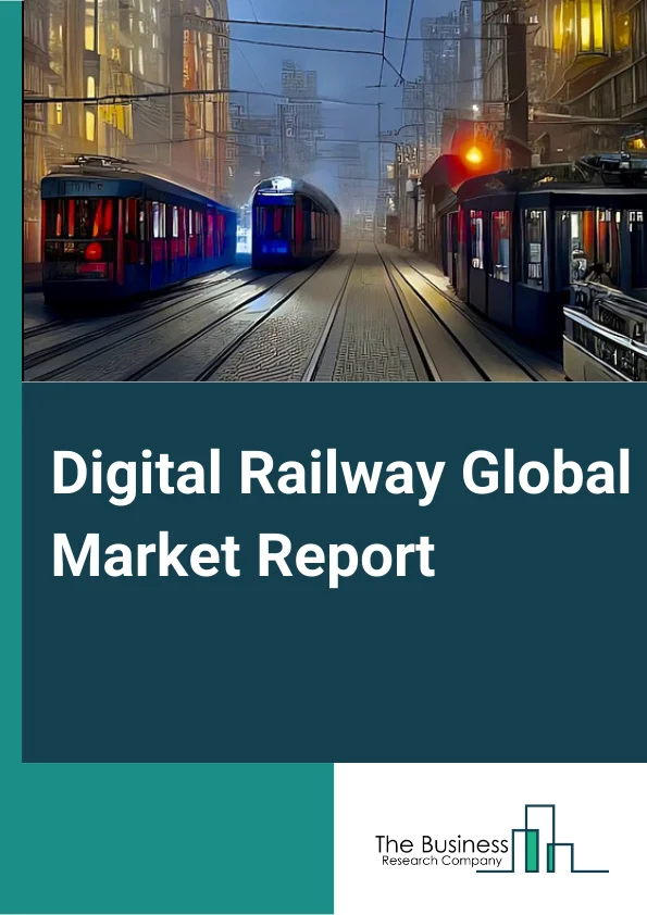 Digital Railway Global Market Report 2023 – By Services (Managed Services, Professional Services), By Solutions (Remote Monitoring, Route Optimization And Scheduling, Analytics, Network management, Predictive maintenance, Security, Other Solutions (includes digital Railway, content management for infotainment, and preventive maintenance), By Deployment Model (On Premises, Cloud), By Application (Rail Operations Management, Passenger Information System, Asset Management, Other Applications (Other applications include connectivity and communication)) – Market Size, Trends, And Global Forecast 2023-2032