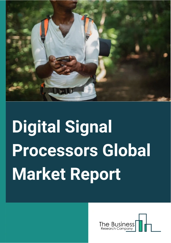 Global Digital Signal Processors Market Report 2025
