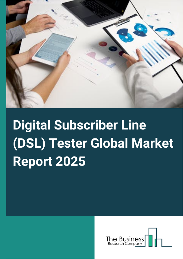 Global Digital Subscriber Line (DSL) Tester Market Report 2025