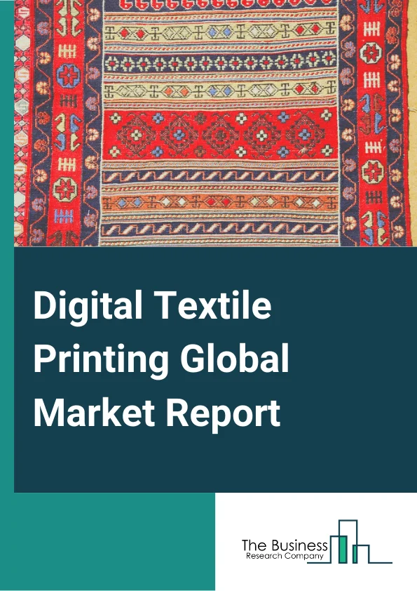 Digital Textile Printing Global Market Report 2024 – By Printing Technique( Screen Printing, Inkjet Printing, Dye Sublimation), By Printing Process( Roll To Roll, DTG), By Ink Type( Sublimation, Pigment, Reactive, Acid, Other Ink Types), By Application( Textile And Decor, Industrial, Soft Signage, Direct To Garment) – Market Size, Trends, And Global Forecast 2024-2033
