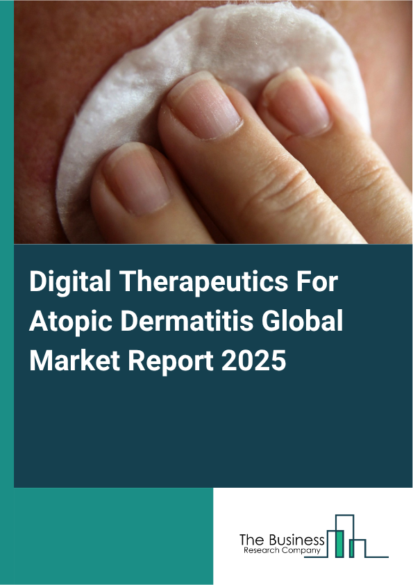 Global Digital Therapeutics For Atopic Dermatitis Market Report 2025