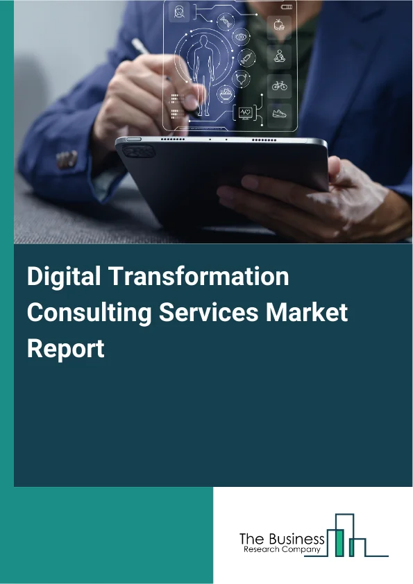Digital Transformation Consulting Services Market Report Infographic Image