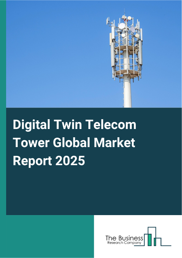 Digital Twin Telecom Tower Market Report Infographic Image