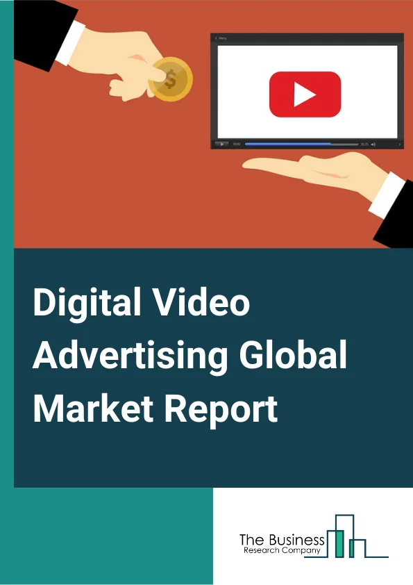 Digital Video Advertising Global Market Report 2023 – By Advertisement Type (Linear Video Ad, Nonlinear Video Ad, In Stream Video Ad, Out Stream Video Ad, Other Advertisement Types), By Platform (Desktops, Mobile Devices, Tablets, Smart TV, Gaming Consoles, Bill Boards, Other Platforms), By End User (Retail And E Commerce, Automotive, BFSI, IT And Telecommunication, Consumer Goods And Electronics, Media And Entertainment, Government, Other End Users) – Market Size, Trends, And Global Forecast 2023-2032