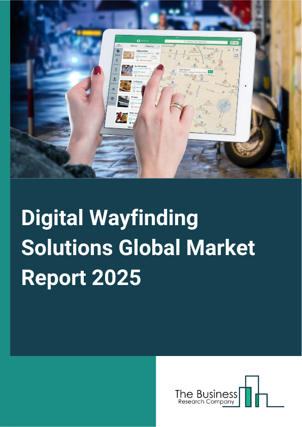 Global Digital Wayfinding Solutions Market Report 2025