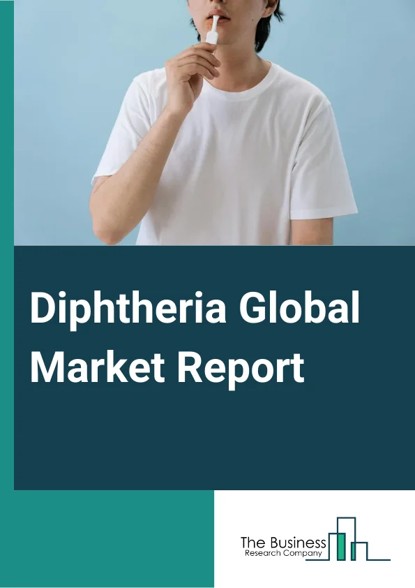Diphtheria Global Market Report 2024 