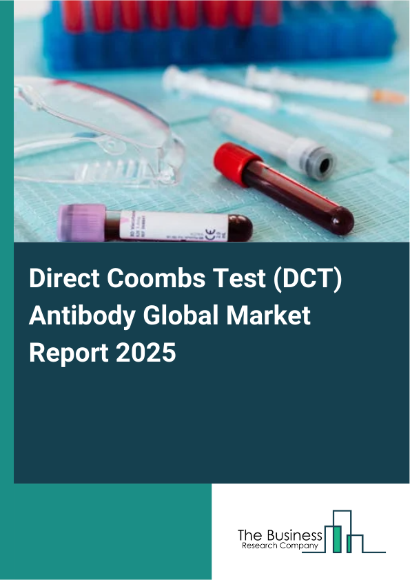 Global Direct Coombs Test (DCT) Antibody Market Report 2025