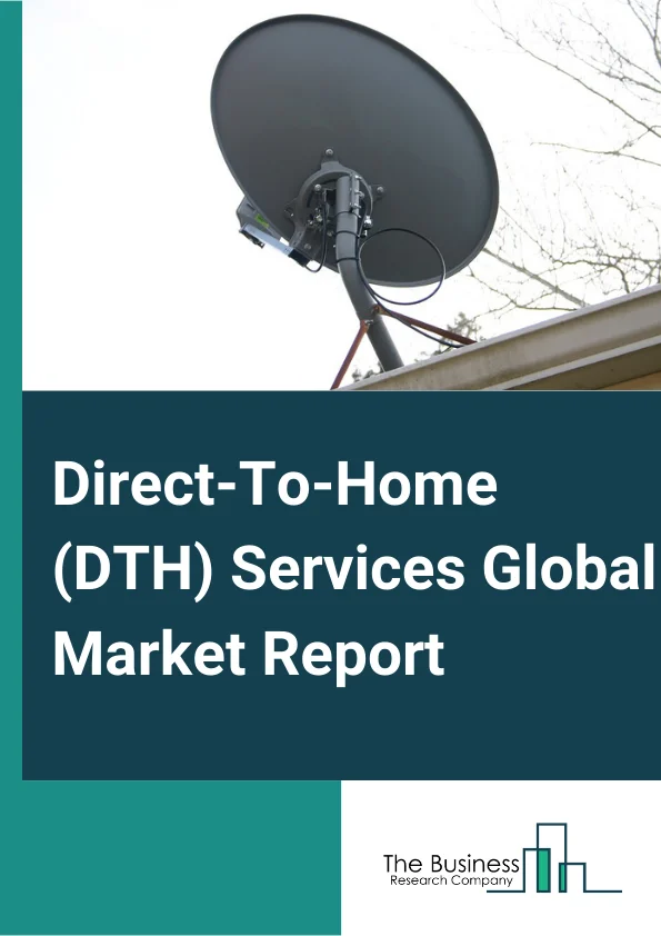 Direct-To-Home(DTH) Services Market Report 2023