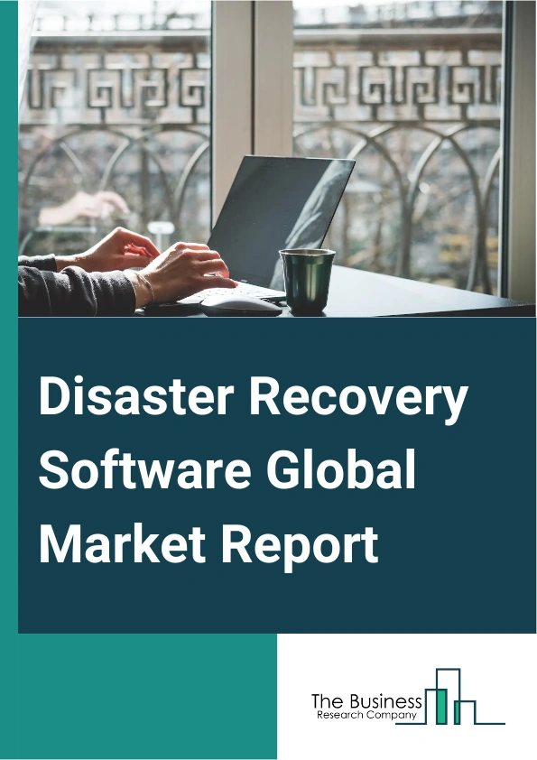 Global Disaster Recovery Software Market Report 2025