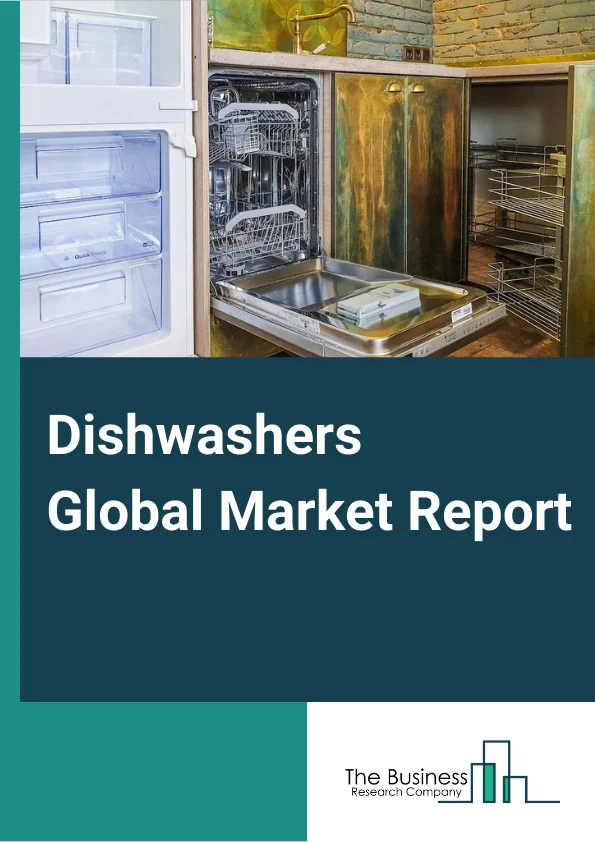 Dishwashers Global Market Report 2023 – By Product Type (Freestanding, Builtin), By Application (Commercial, Residential),  By Distribution Channel (Offline Store, Online Store) – Market Size, Trends, And Global Forecast 2023-2032