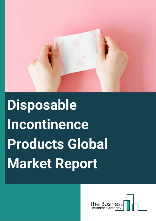 Disposable Incontinence Products Global Market Report 2023