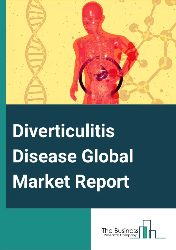 Diverticulitis Disease Global Market Report 2024 