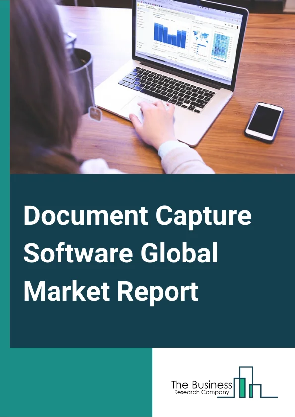 Document Capture Software Global Market Report 2023 – By Solution (Multiple Channel Capture, Cognitive Capture, Mobile Capture, Other Solutions), By Deployment (Cloud, On Premise, Hybrid), By Organization Size (Small And Medium Enterprises, Large Enterprises), By Industry (Retail, Banking, Financial Services And Insurance, Telecom And IT, Healthcare, Transportation And Logistics, Energy, Other Industries) – Market Size, Trends, And Global Forecast 2023-2032