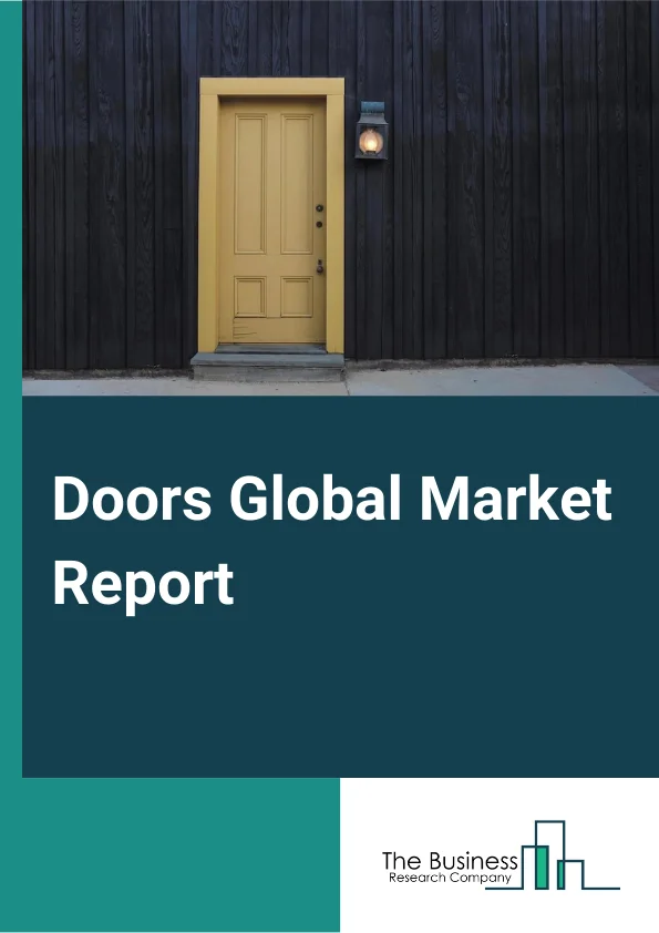 Doors Global Market Report 2023 – By Material (Wood, Glass, Metal, Composite, Plastic), By Mechanism (Swinging Doors, Sliding Doors, Folding Doors, Overhead Doors), By Application (Non-residential, Residential) – Market Size, Trends, And Global Forecast 2023-2032