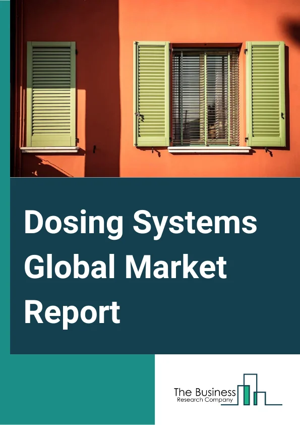 Global Dosing Systems Market Report 2024
