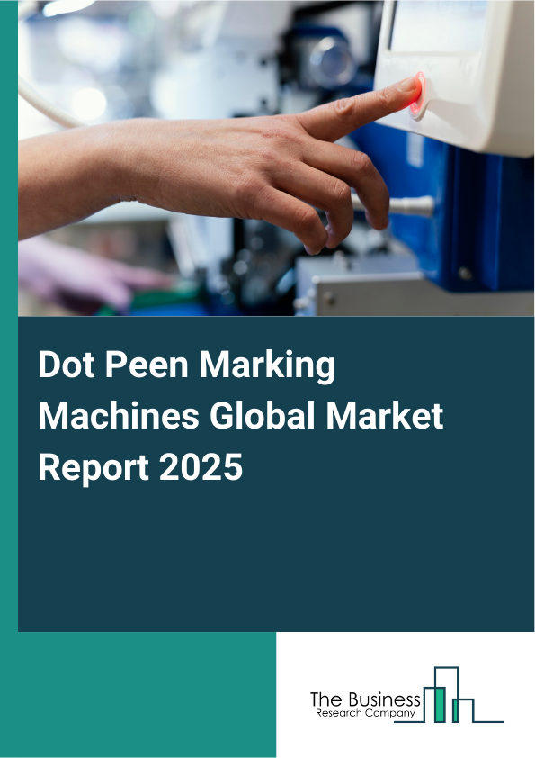 Global Dot Peen Marking Machines Market Report 2025
