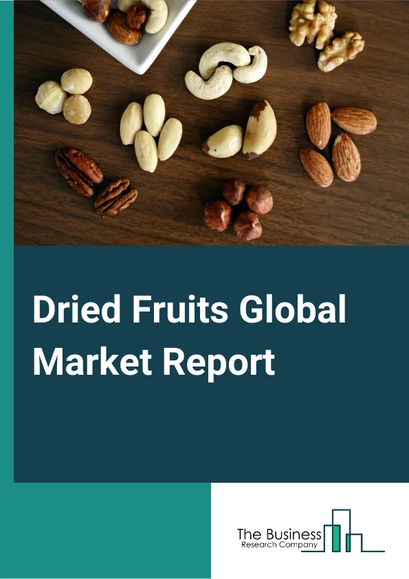 Dried Fruits Global Market Report 2023 – By Type (Apricots, Dates, Raisins, Figs, Berries, Other Types), By Category (Conventional, Organic), By Application (Confectioneries, Dairy Products, Bakery Products, Snacks And Bars, Desserts , Cereals, Other Applications) – Market Size, Trends, And Global Forecast 2023-2032