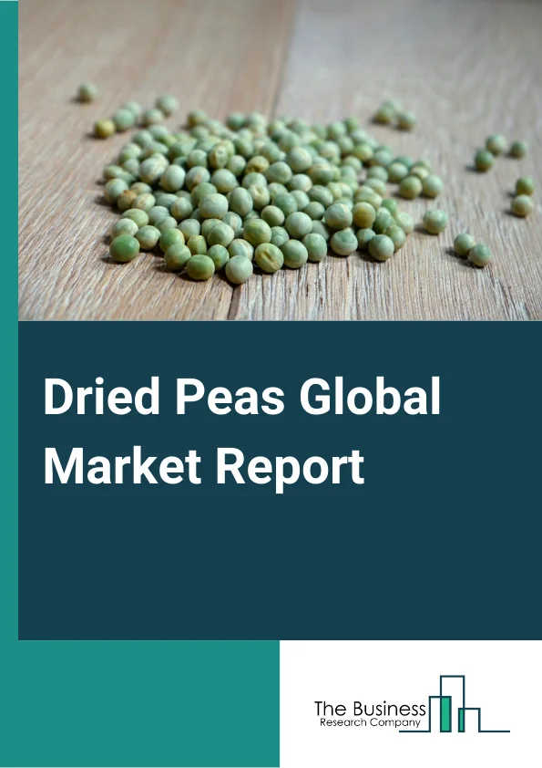 Dried Peas Global Market Report 2023 – By Product Type (Yellow Peas, Green Peas), By Nature (Conventional, Organic), By Application (Household Or Retail, Foodservice Or HoReCa, Animal Feed, Pharmaceuticals And Supplements, Cosmetics And Personal Care, Food And Beverage Processing) – Market Size, Trends, And Global Forecast 2023-2032