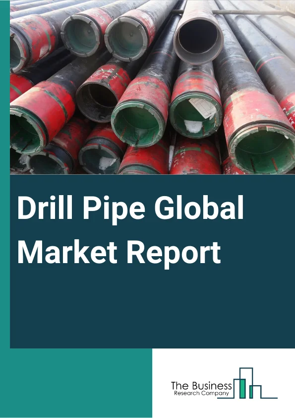 Global Drill Pipe Market Report 2024