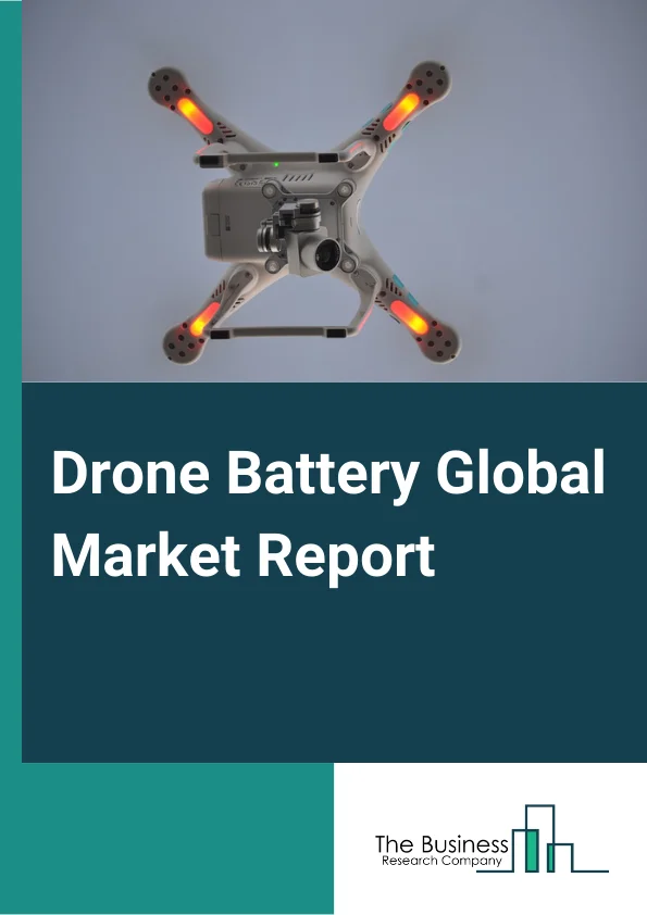 Drone Battery Global Market Report 2023 – By Component (Cell, BMS, Enclosure, Connector), By Battery (Fuel Cell, Lithium-Ion, Lithium-Polymer, Nickel Cadmium), By Drone Type (Medium Altitude Long Endurance (MALE), High Altitude Long Endurance (HALE), Tactical, Small), By Function (Special Purpose Drones, Passenger Drones, Inspection And Monitoring Drones, Surveying And Mapping Drones, Agriculture Drones, Cargo Air Vehicles, Other Functions), By End-User (Commercial, Military, Government and Law Enforcement, Other End Users) – Market Size, Trends, And Global Forecast 2023-2032