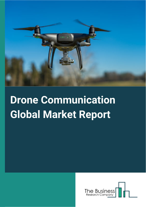 Global Drone Communication Market Report 2025