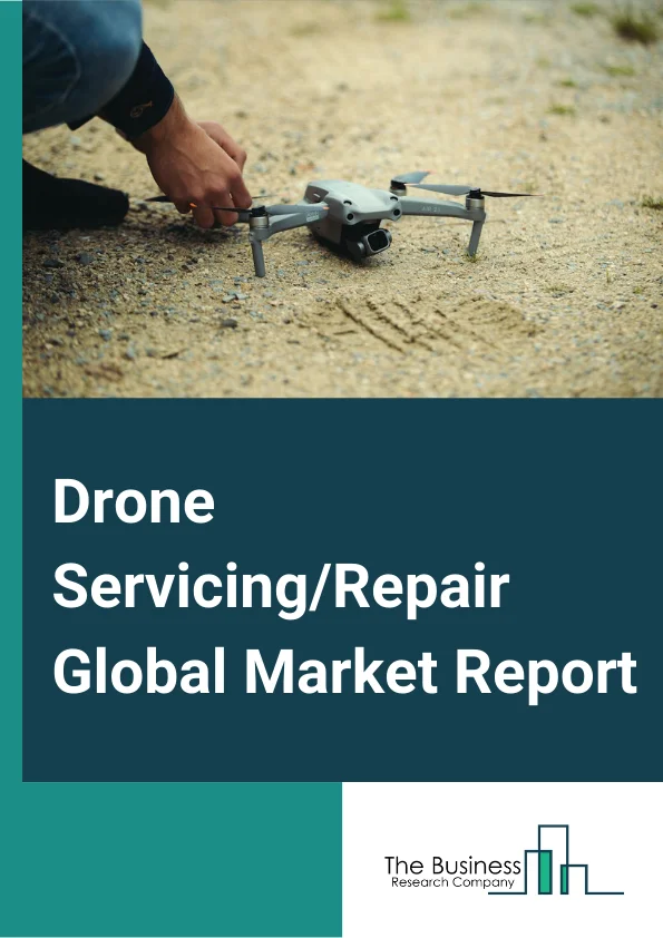Drone Servicing/Repair Market Report 2023