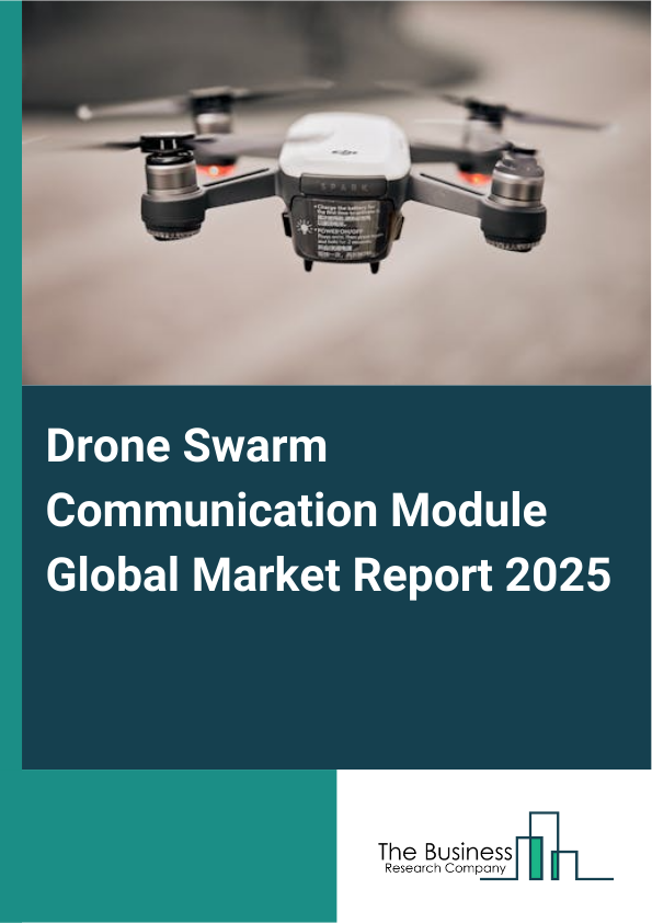 Global Drone Swarm Communication Module Market Report 2025