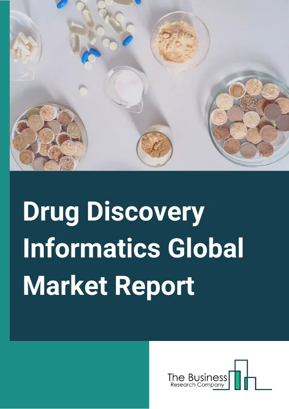 Drug Discovery Informatics Global Market Report 2023