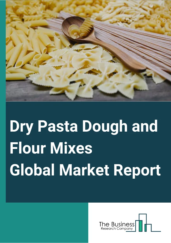 Dry Pasta, Dough, and Flour Mixes Global Market Report 2024 – By Source (Wheat, Rice, Multi-Grain, Others), By Category (Gluten-Free, Conventional ), By Distribution Channel (Supermarket, Conventional Store, Online Retail, Others) – Market Size, Trends, And Global Forecast 2024-2033