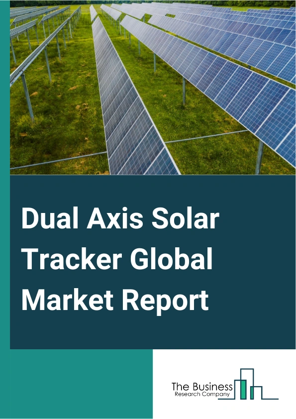 Dual Axis Solar Tracker Global Market Report 2025 – By Product Type (Single Axis, Dual Axis, Azimuth-Altitude Dual Axis), By Technology (Solar Photovoltaic, Concentrated Solar Power, Concentrated Photovoltaic), By Application (Utility, Commercial, Residential) – Market Size, Trends, And Global Forecast 2025-2034