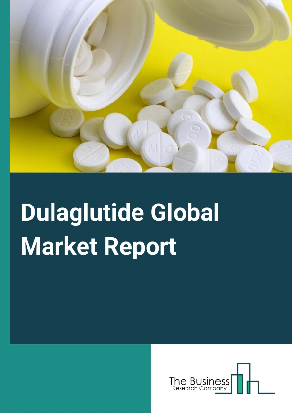 Dulaglutide Global Market Report 2025 – By Type (Syringe Pen, Multi-Dose Bottles), By Application (Medical Insurance, Pharmaceutical, Clinical Research), By Distribution Channel (Hospital Pharmacies, Retail Pharmacies, O...