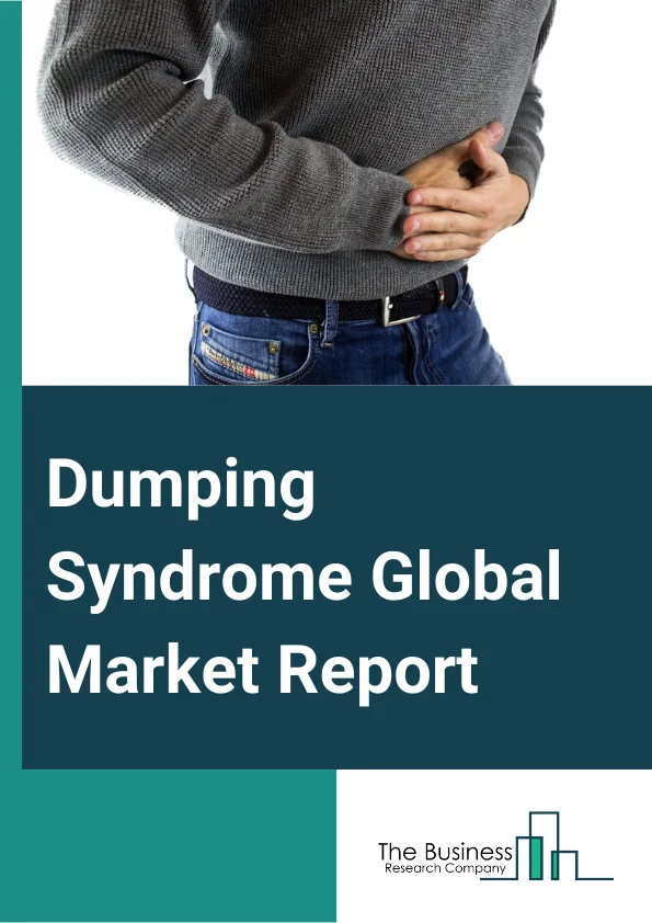 Dumping Syndrome Global Market Report 2024 