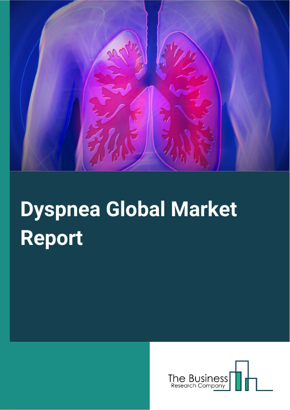 Global Dyspnea Market Report 2025
