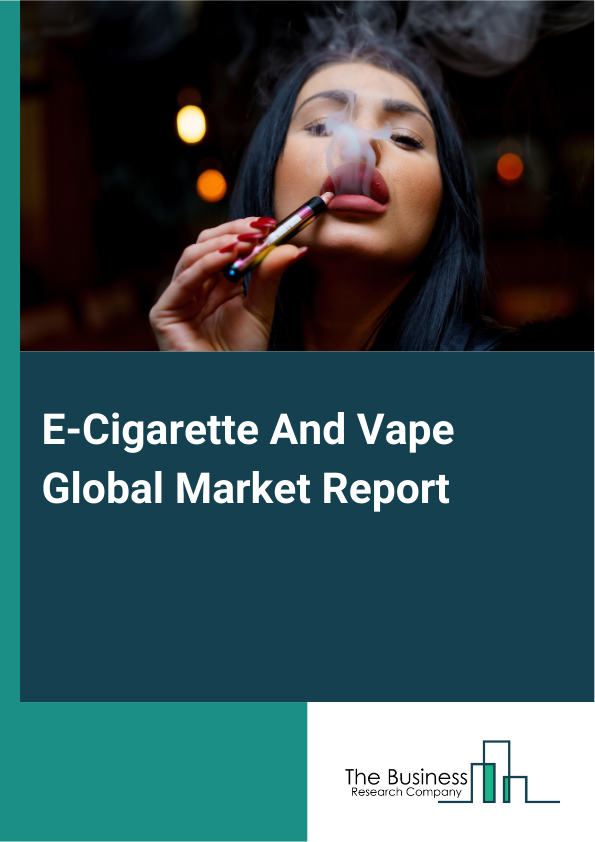 Global E-Cigarette And Vape Market Report 2025