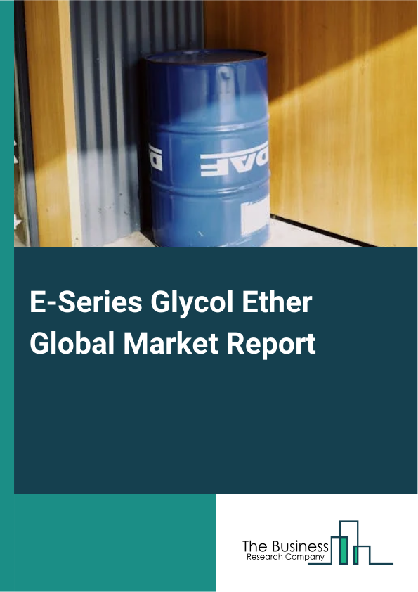 Global E-Series Glycol Ether Market Report 2025