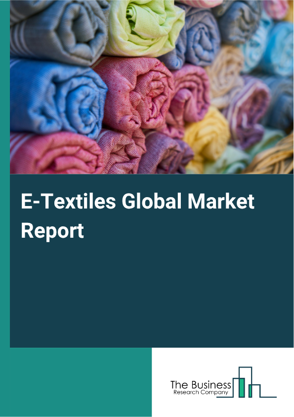 E-Textiles Market Size and growth rate 2025 to 2029: Graph