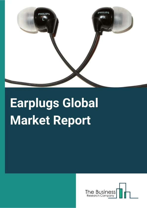 Earplugs Global Market Report 2025 – By Type (Electronic, Non-electronic), By Material (Custom Molded, Foam, Flanged, Silicone), By Noise Cancellation (Active, Passive), By Application (Noise Reduction, Swimming, Travel,...
