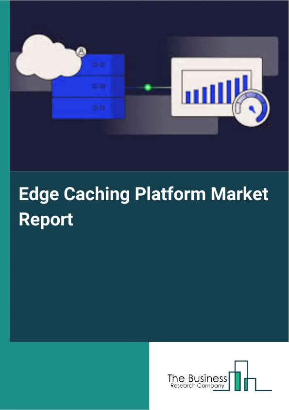 Edge Caching Platform Market Report Infographic Image