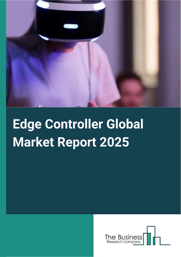 Global Edge Controller Market Report 2025
