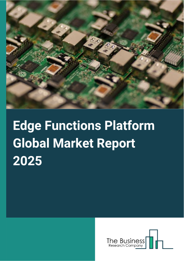 Edge Functions Platform Market Report Infographic Image