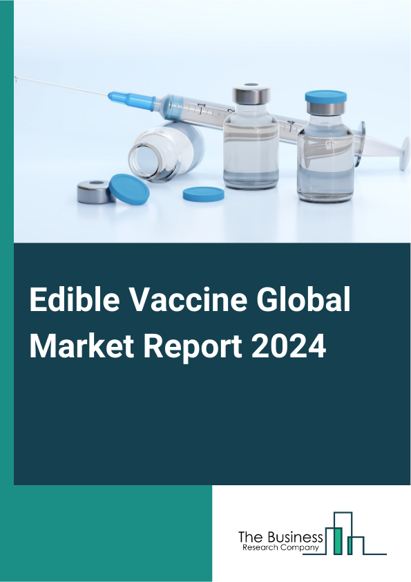 Global Edible Vaccine Market Report 2025