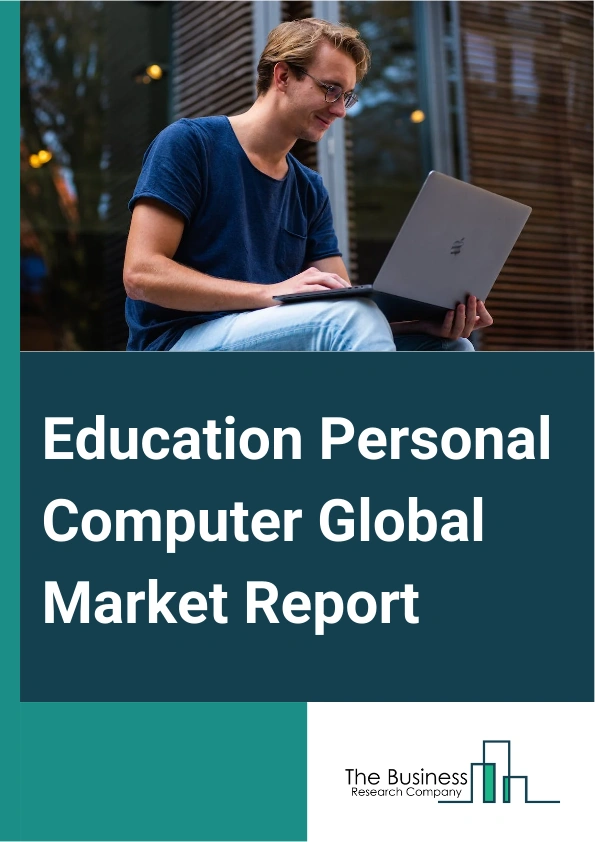 Global Education Personal Computer Market Report 2025