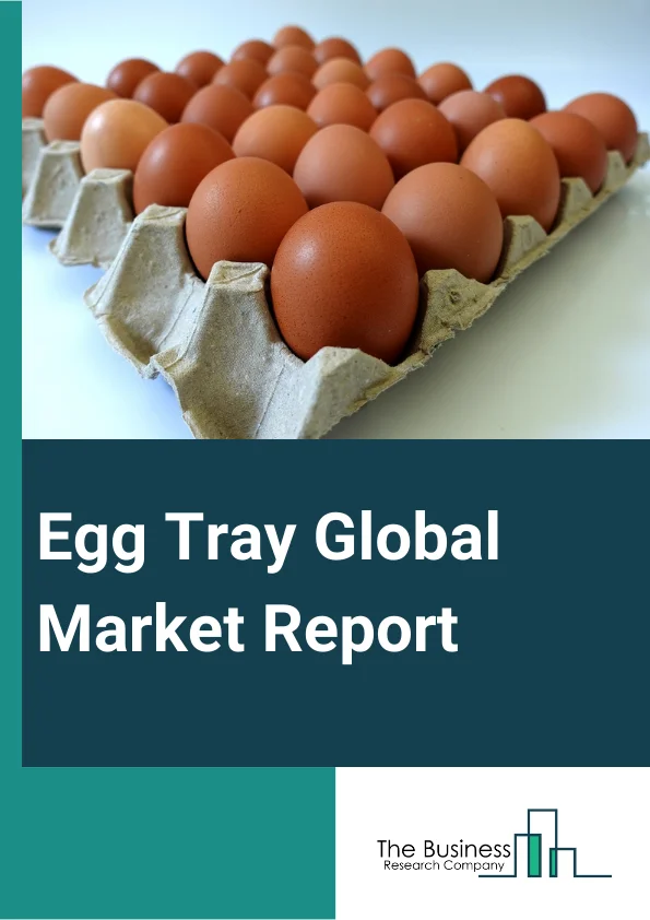 Egg Tray Global Market Report 2024 – By Product (Molded Fiber, Plastic, Other Products), By Application (Liquid egg products, Dried egg products, Frozen egg products), By Distribution Channel (Supermarkets And Hypermarkets, Convenience Stores, Online Retail, Other Distribution Channels), By End Users (Transportation, Retailing, Other End-users
) – Market Size, Trends, And Global Forecast 2024-2033