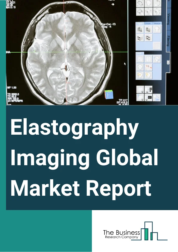 Global Elastography Imaging Market Report 2024